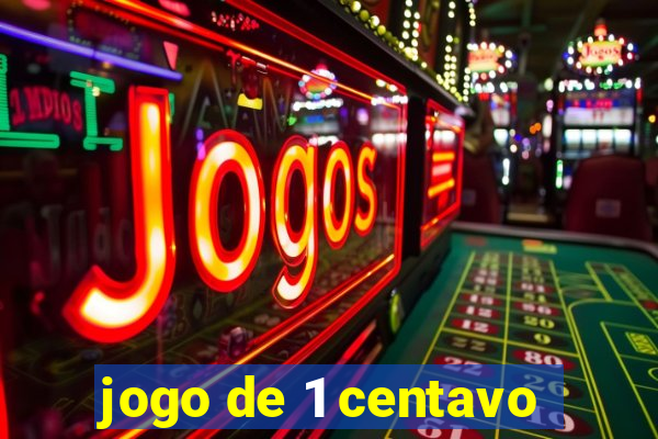 jogo de 1 centavo